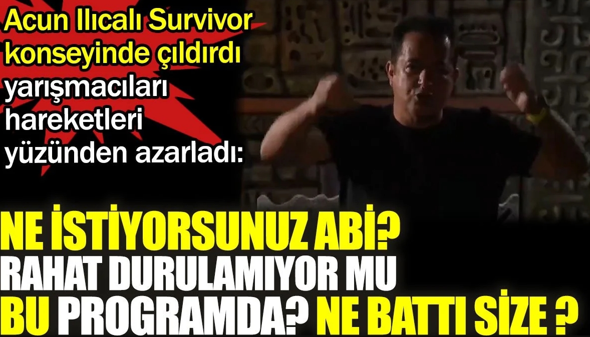 Acun Ilıcalı Survivor konseyinde çıldırdı yarışmacıları azarladı.