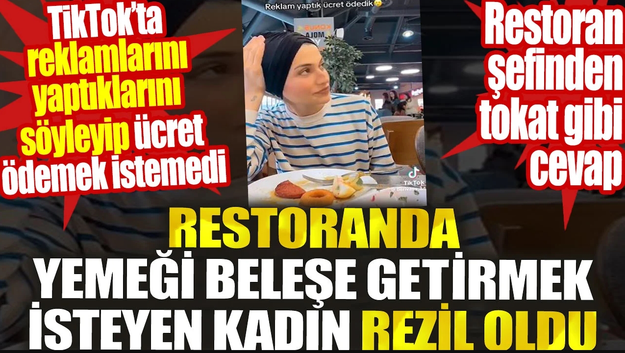 Restoranda yemeği beleşe getirmek isteyen kadın rezil oldu. Restoran şefinden tokat gibi cevap.