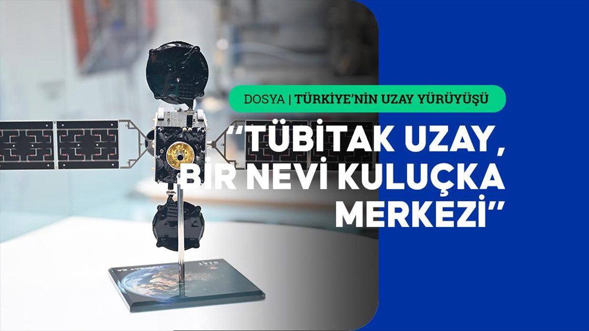 TÜBİTAK, teknolojileriyle Türkiye'nin uzaya giden yolunu açıyor