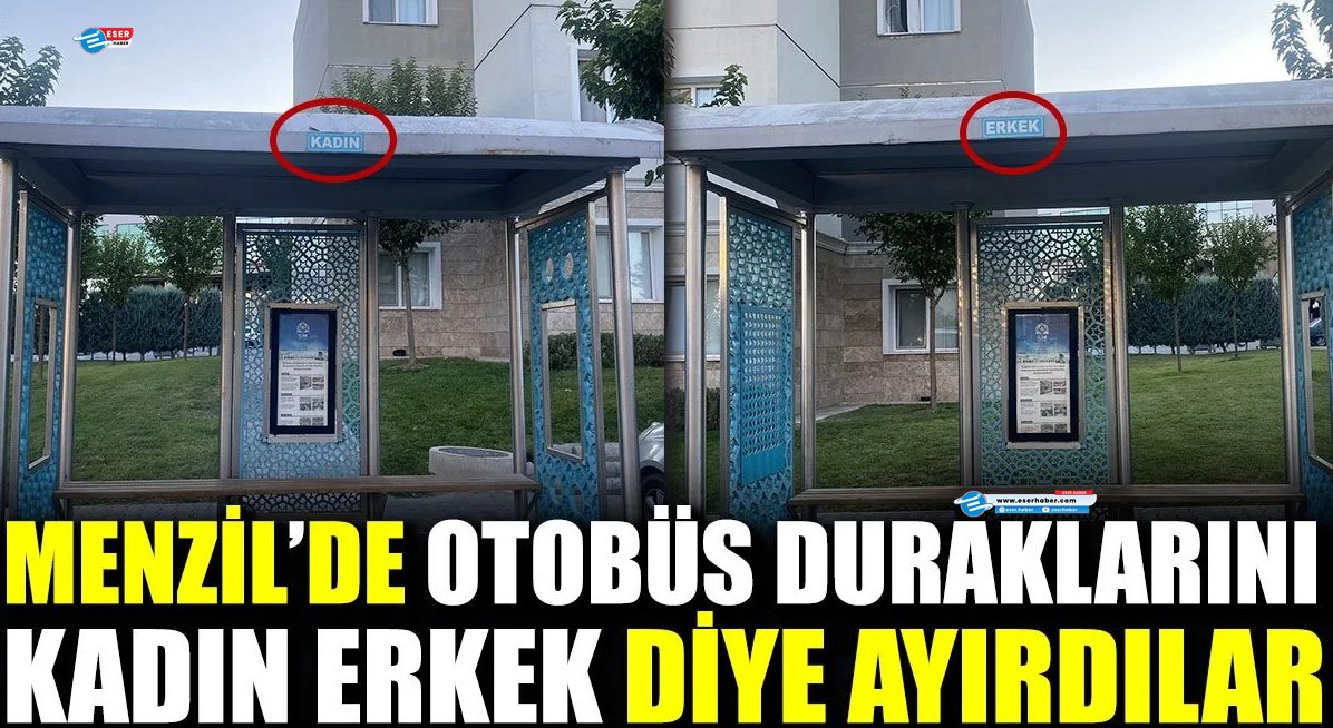 Menzil’de otobüs duraklarını kadın erkek diye ayırdılar.