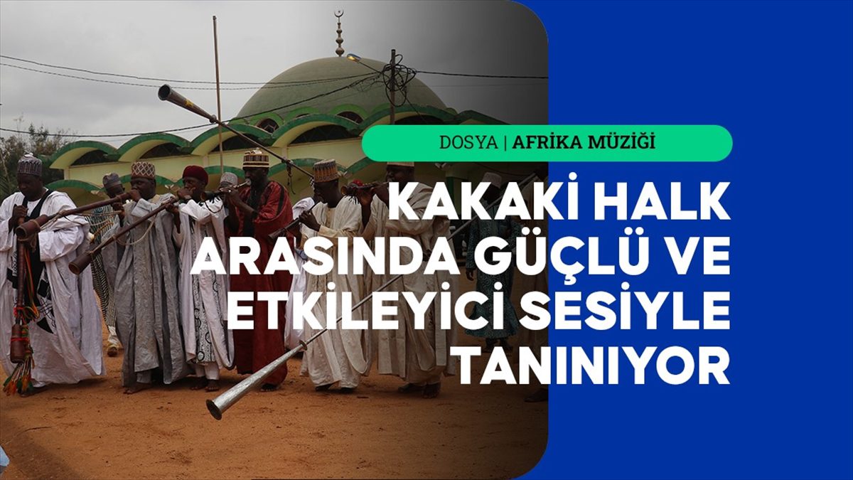 Batı Afrika'nın geleneksel ve tarihi trompeti: “Kakaki”