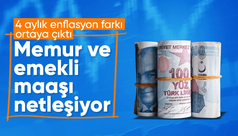 Emekli ve memur maaşlarında 4 aylık zam oranı