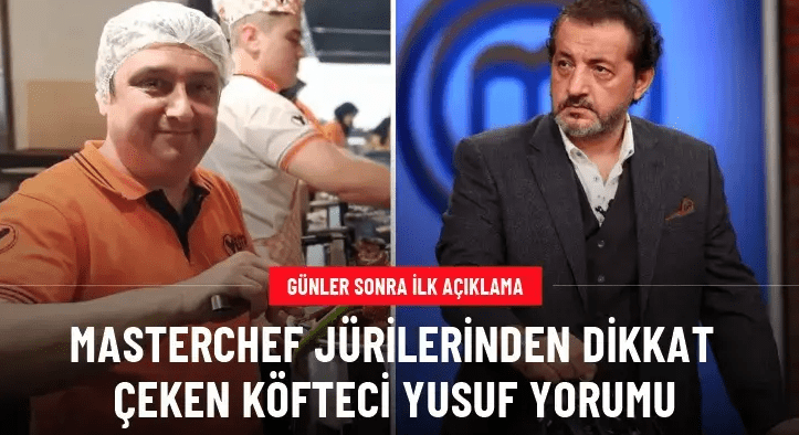 Günler sonra sessizliklerini bozdular! MasterChef jürilerinden Köfteci Yusuf yorumu